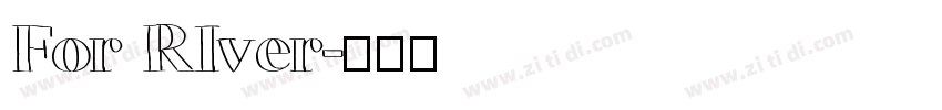 For RIver字体转换